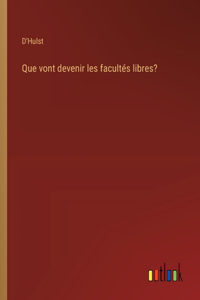 Que vont devenir les facultés libres?