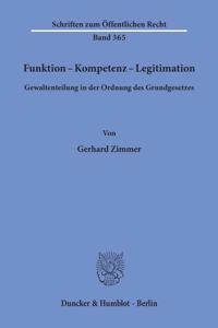 Funktion - Kompetenz - Legitimation