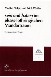 Sein Und Haben Im Elsass-Lothringischen Mundartraum