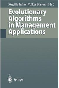 Evolutionary Algorithms in Management Applications