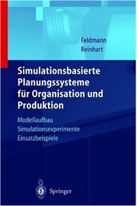 Simulationsbasierte Planungssysteme fur Organisation und Produktion