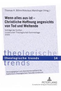 Wenn Alles Aus Ist - Christliche Hoffnung Angesichts Von Tod Und Weltende