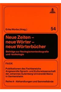 Neue Zeiten - Neue Woerter - Neue Woerterbuecher