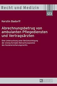 Abrechnungsbetrug von ambulanten Pflegediensten und Vertragsaerzten