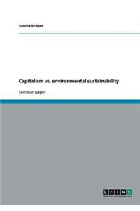 Capitalism vs. environmental sustainability