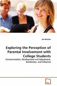 Exploring the Perception of Parental Involvement with College Students