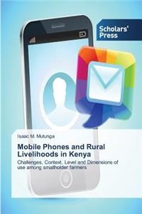 Mobile Phones and Rural Livelihoods in Kenya