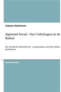 Sigmund Freud - Das Unbehagen in der Kultur