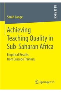Achieving Teaching Quality in Sub-Saharan Africa: Empirical Results from Cascade Training