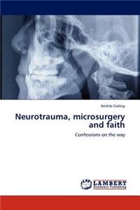 Neurotrauma, microsurgery and faith