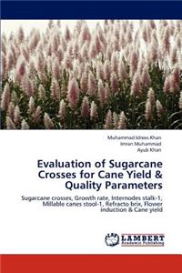 Evaluation of Sugarcane Crosses for Cane Yield & Quality Parameters