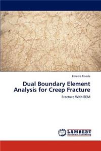 Dual Boundary Element Analysis for Creep Fracture