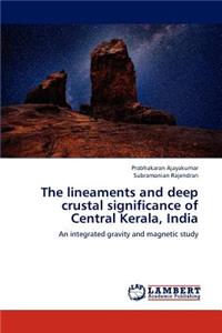 Lineaments and Deep Crustal Significance of Central Kerala, India