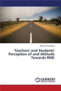 Teachers' and Students' Perception of and Attitude Towards RME