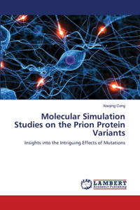 Molecular Simulation Studies on the Prion Protein Variants