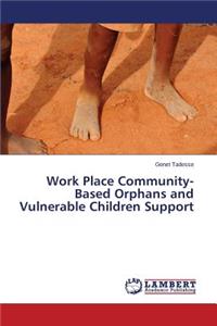 Work Place Community-Based Orphans and Vulnerable Children Support