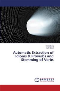 Automatic Extraction of Idioms & Proverbs and Stemming of Verbs