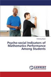 Psycho-social Indicators of Mathematics Performance Among Students