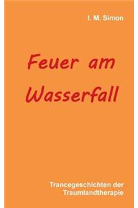 Feuer am Wasserfall