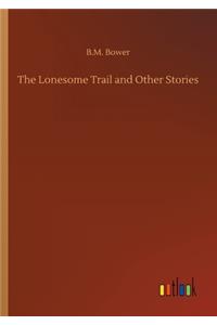 The Lonesome Trail and Other Stories