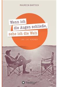 Wenn ich die Augen schließe, sehe ich die Welt