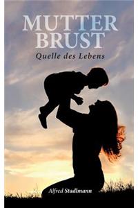 Mutterbrust - Quelle Des Lebens