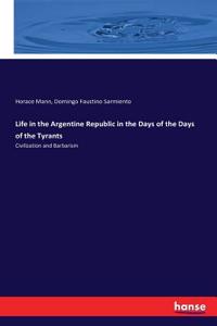 Life in the Argentine Republic in the Days of the Days of the Tyrants