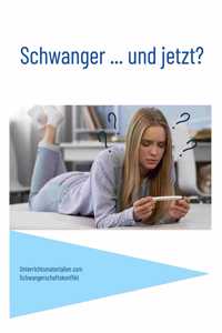 Schwanger... und jetzt?