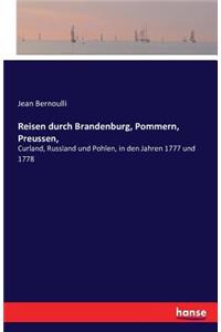 Reisen durch Brandenburg, Pommern, Preussen,