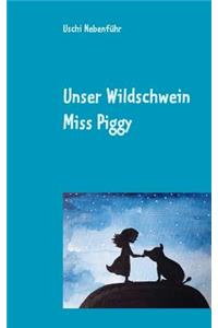 Unser Wildschwein Miss Piggy