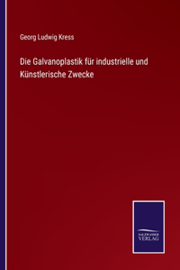 Galvanoplastik für industrielle und Künstlerische Zwecke