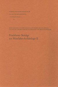 Frankfurter Beitrage Zur Mittelalter-Archaologie II
