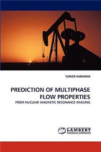 Prediction of Multiphase Flow Properties