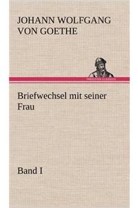 Briefwechsel Mit Seiner Frau. Band I