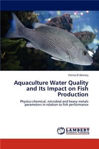 Aquaculture Water Quality and Its Impact on Fish Production