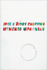 Jake & Dinos Chapman: Memento Moronika