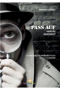 Pass auf wem Du begegnest