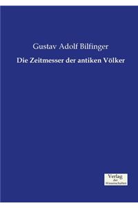 Zeitmesser der antiken Völker