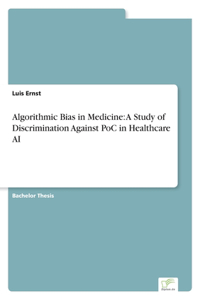 Algorithmic Bias in Medicine