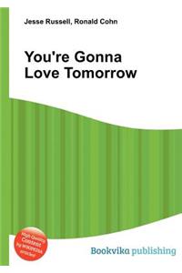 You're Gonna Love Tomorrow