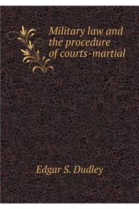 Military law and the procedure of courts-martial