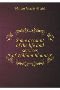 Some Account of the Life and Services of William Blount