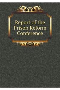 Report of the Prison Reform Conference