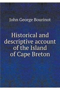 Historical and Descriptive Account of the Island of Cape Breton