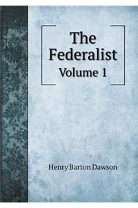 The Federalist Volume 1