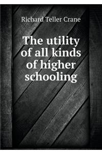The utility of all kinds of higher schooling