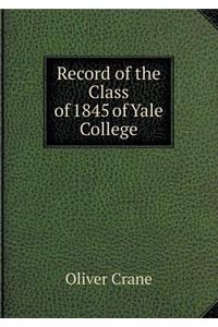 Record of the Class of 1845 of Yale College