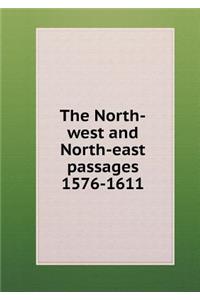 The North-west and North-east passages 1576-1611