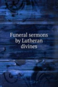 Funeral sermons by Lutheran divines