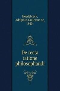 De recta ratione philosophandi